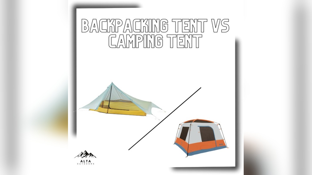 Backpacking Tent Vs Camping Tent